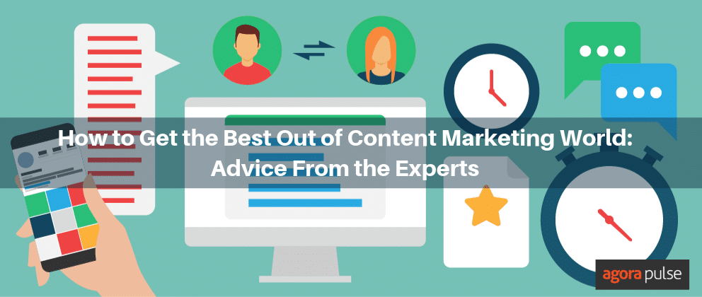 content marketing world, How to Get the Best Out of Content Marketing World: Advice From the Experts