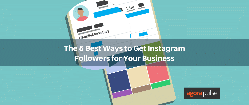 Feature image of The 5 Best Ways to Get Instagram Followers for Your Business