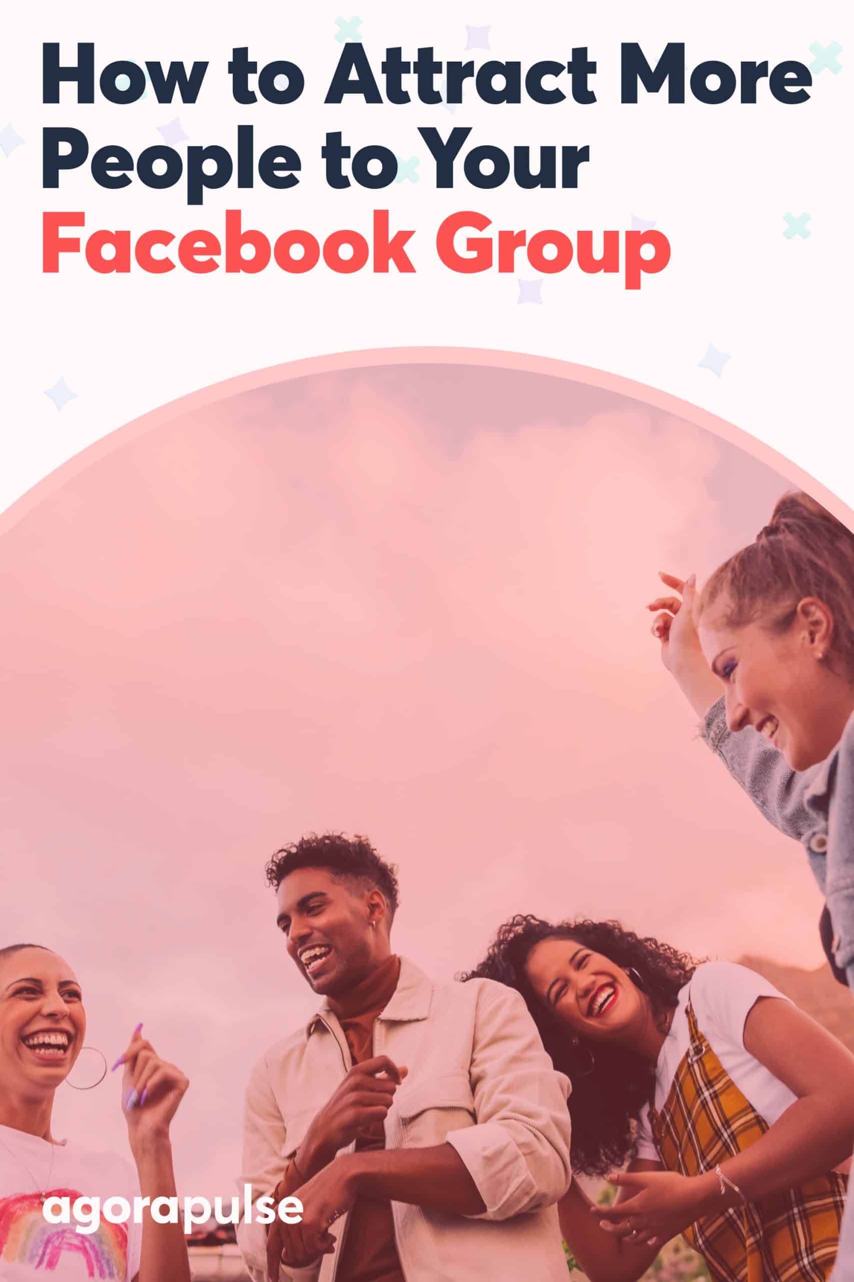 How to Attract More People to Your Facebook Group