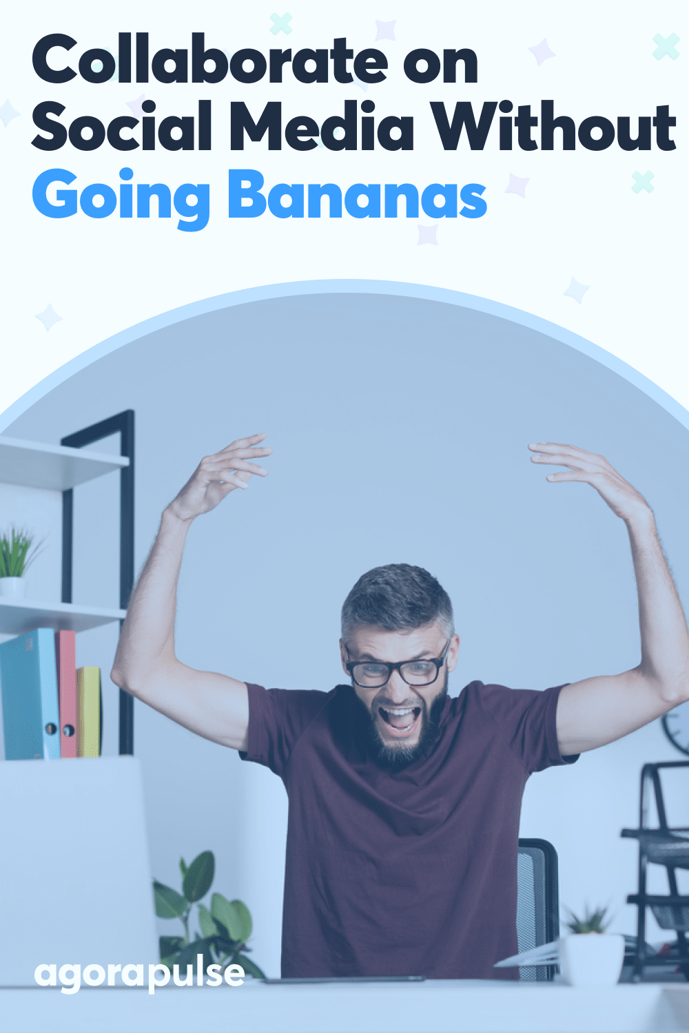 How to Collaborate on Social Media Without Going Bananas