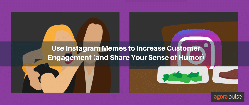 use instagram memes to increase customer engagement