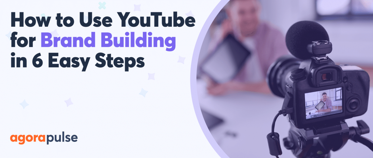 Feature image of How to Use YouTube for Brand Building in 6 Easy Steps