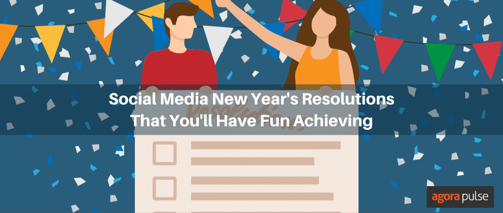 Feature image of Social Media New Year’s Resolutions That You’ll Have Fun Achieving