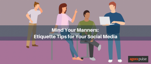 Social Media Etiquette: Are You Using Your Best Online Manners?