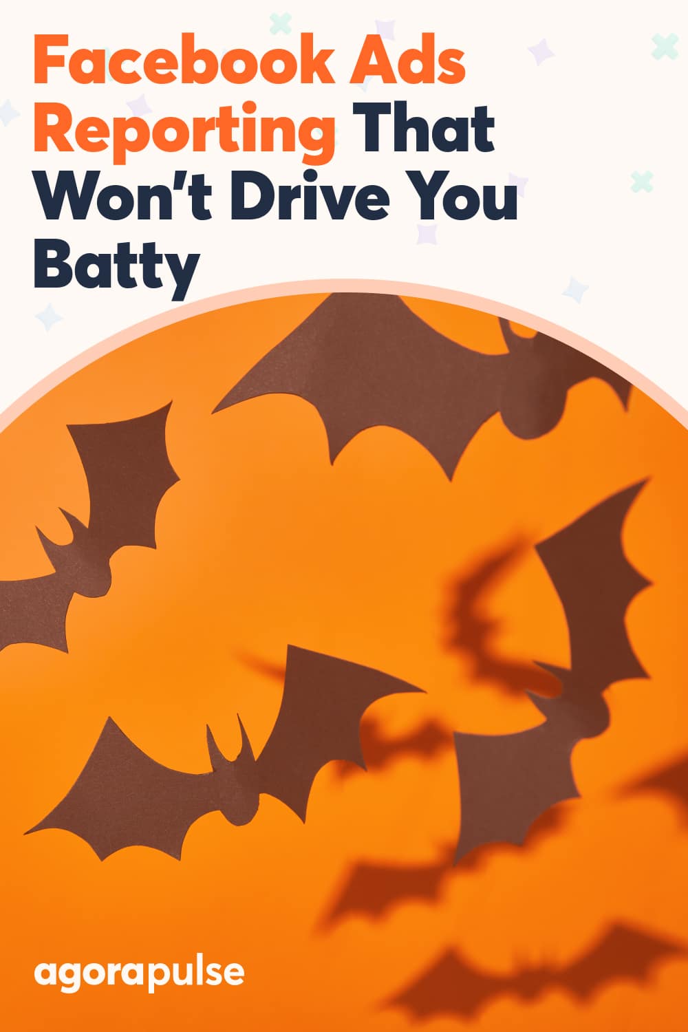 Facebook Ads Reporting That Won\'t Drive You Batty