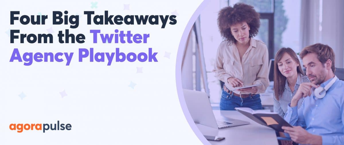 Feature image of Four Big Takeaways From the Twitter Agency Playbook