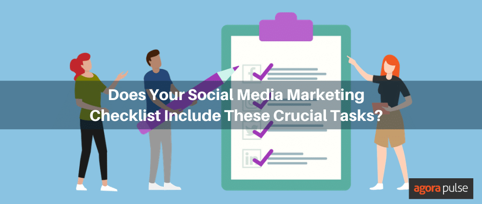 social media marketing checklist, Does Your Social Media Marketing Checklist Include These Crucial Tasks?