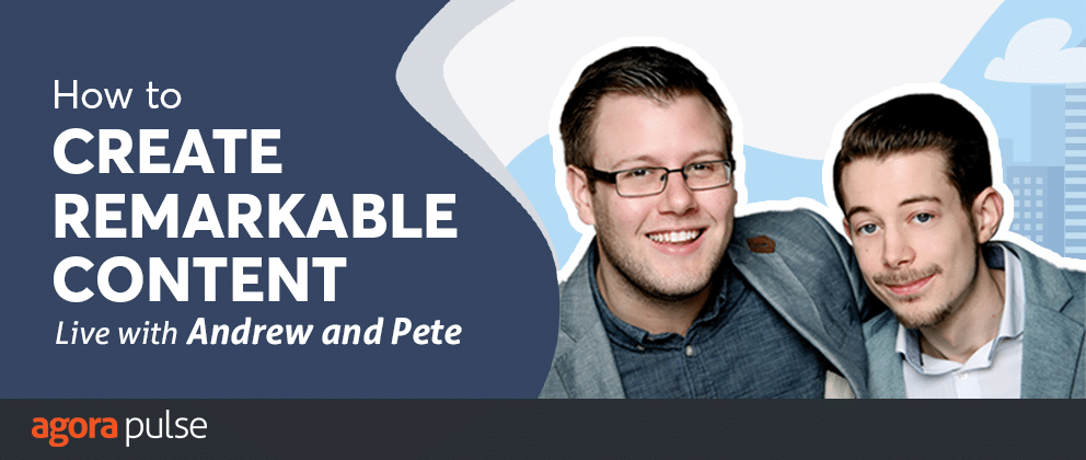 creating content, How to Create Insanely Shareable Content: Tips and Tricks From Andrew and Pete