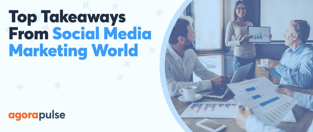 Feature image of The Biggest Takeaways From Social Media Marketing World: Tips from Experts