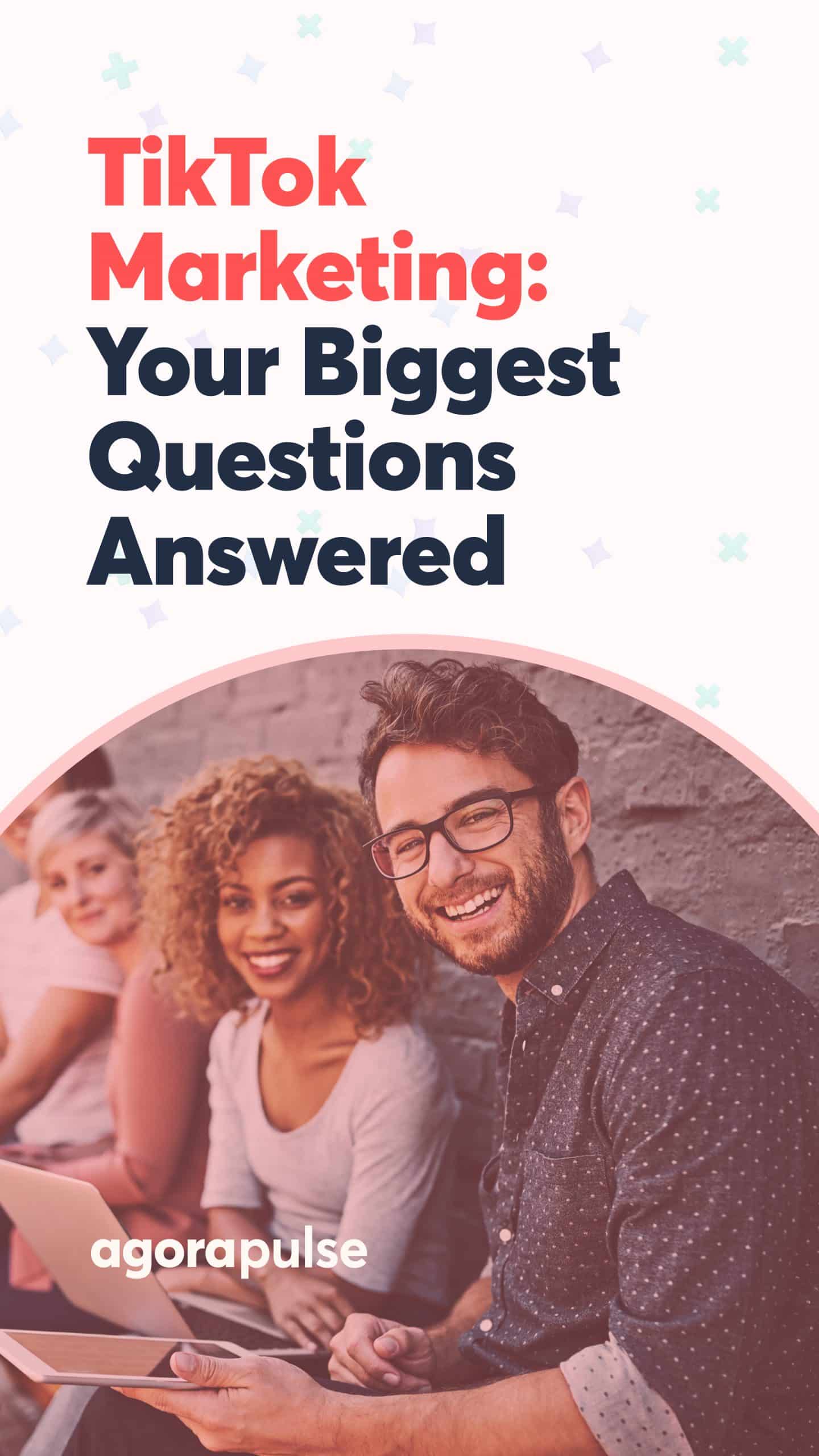TikTok Marketing: Your Biggest Questions Answered!