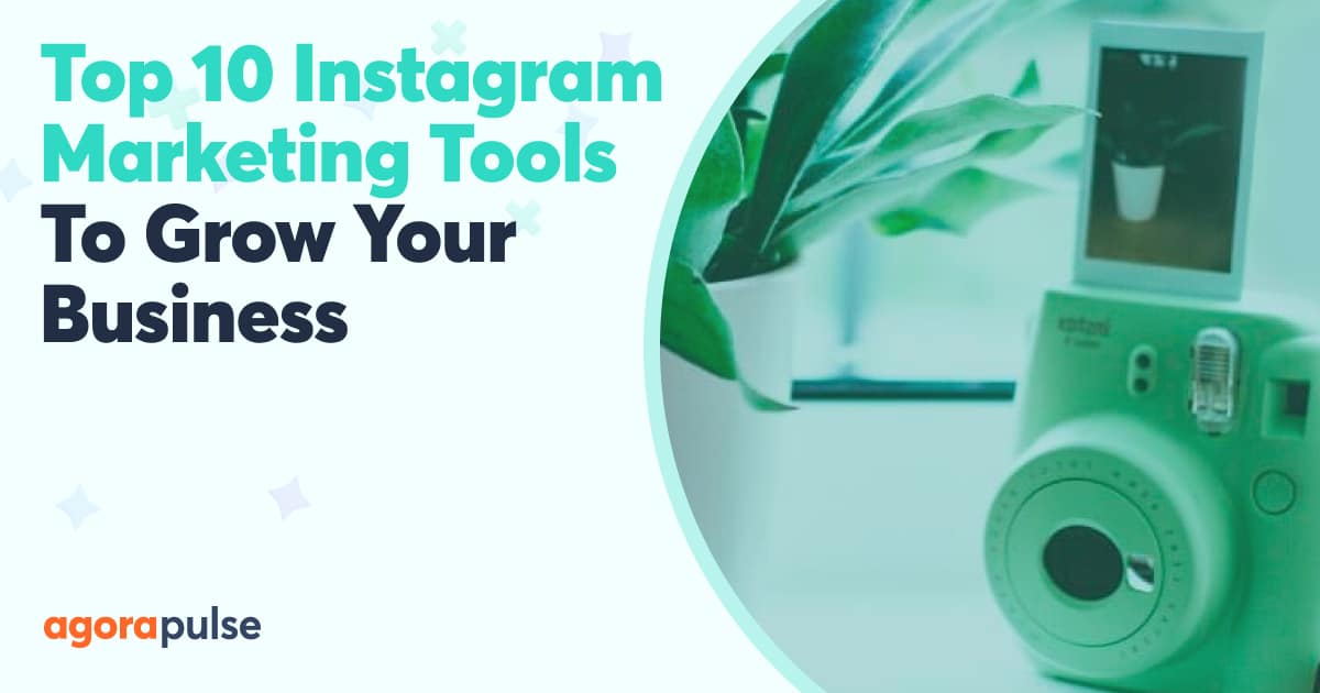 10 Top Instagram Marketing Tools to Grow Your Business