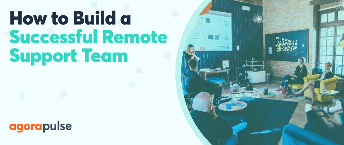 Feature image of How to Build a Successful Remote Support Team