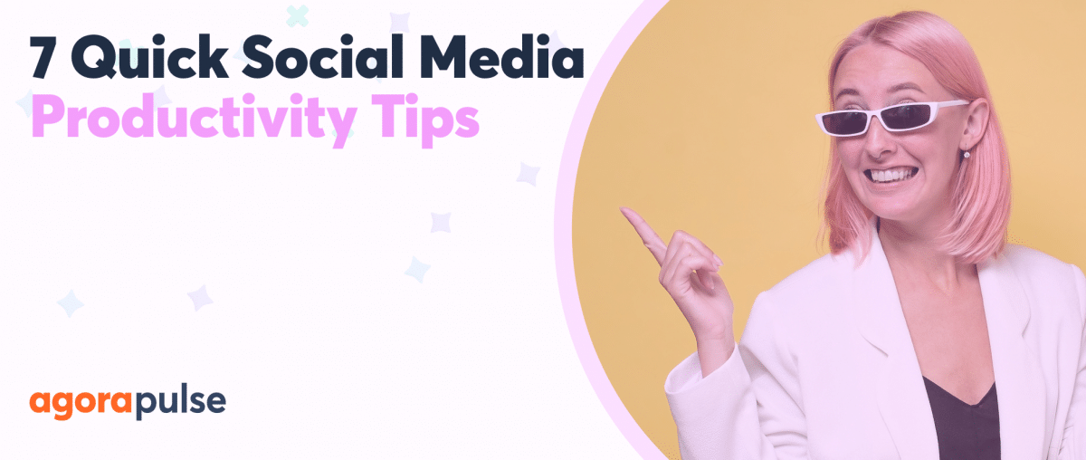 Feature image of 7 Quick Social Media Productivity Tips
