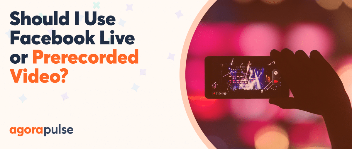 Feature image of Should I Use Facebook Live or Prerecorded Video?