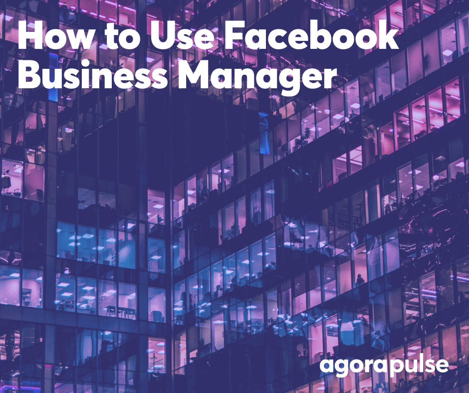 How To Use Facebook Business Manager 10 Steps To Get Started Today   How To Use Facebook Business Manager 3 