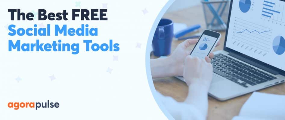 20 Best FREE Social Media Marketing Tools | Agorapulse