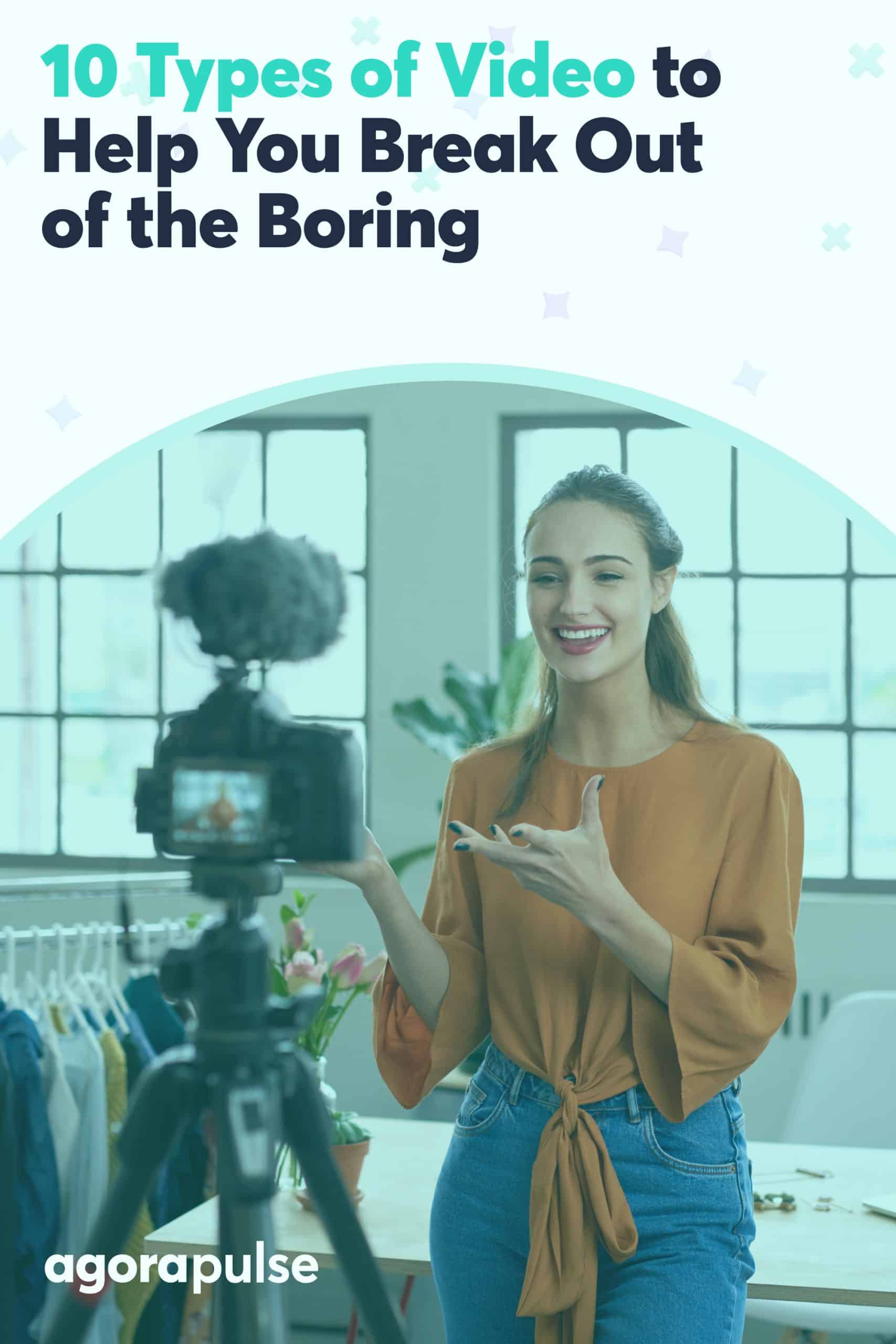 Break Out of the Boring With These 10 Types of Videos