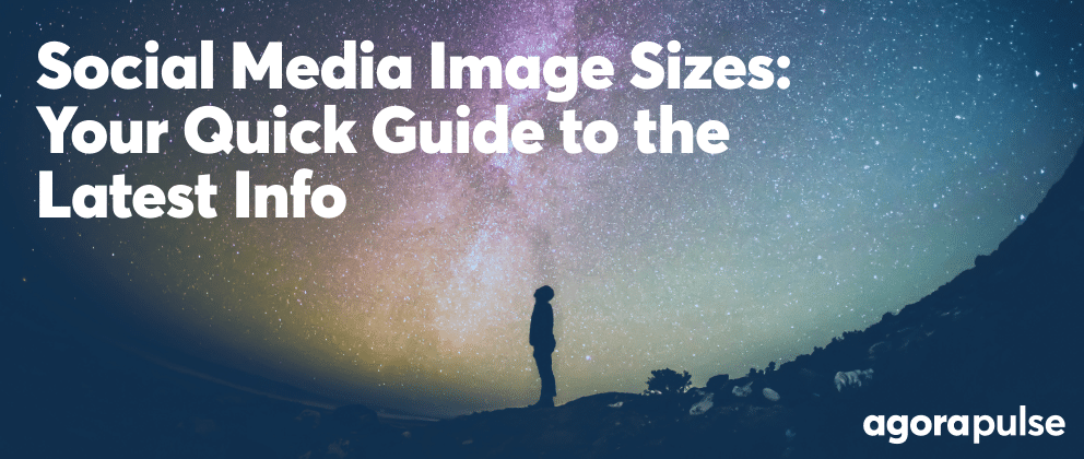 Social Media Image SizesYour Quick Guide to the Latest Info