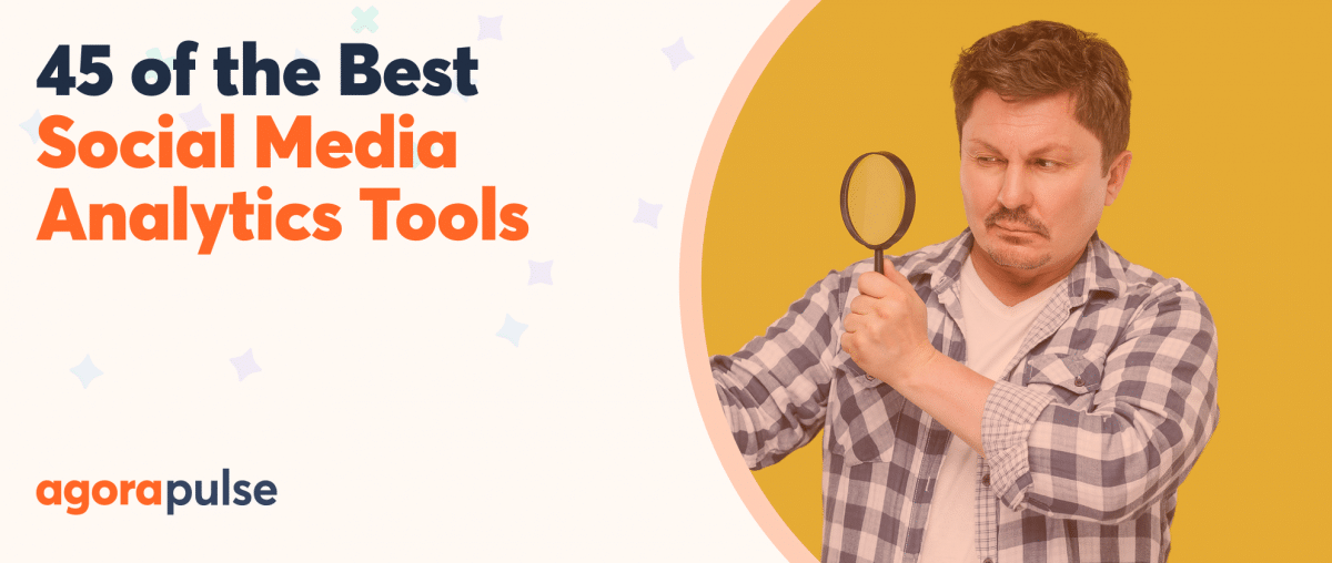 Feature image of 45 of the Best Social Media Analytics Tools