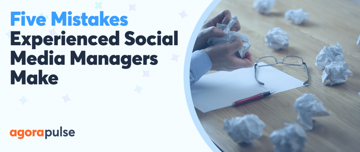 Feature image of Five Mistakes That Even Experienced Social Media Managers Make