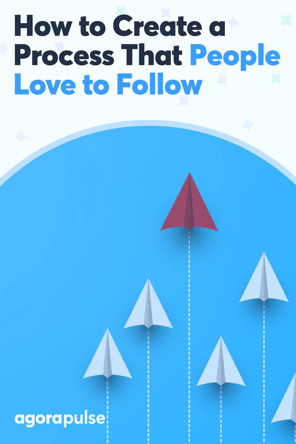 How to Create a Process That People Love to Follow