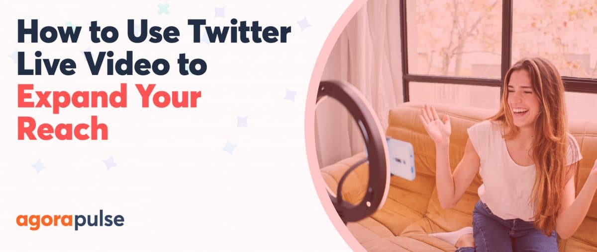 Feature image of How to Use Twitter Live Video to Expand Your Reach
