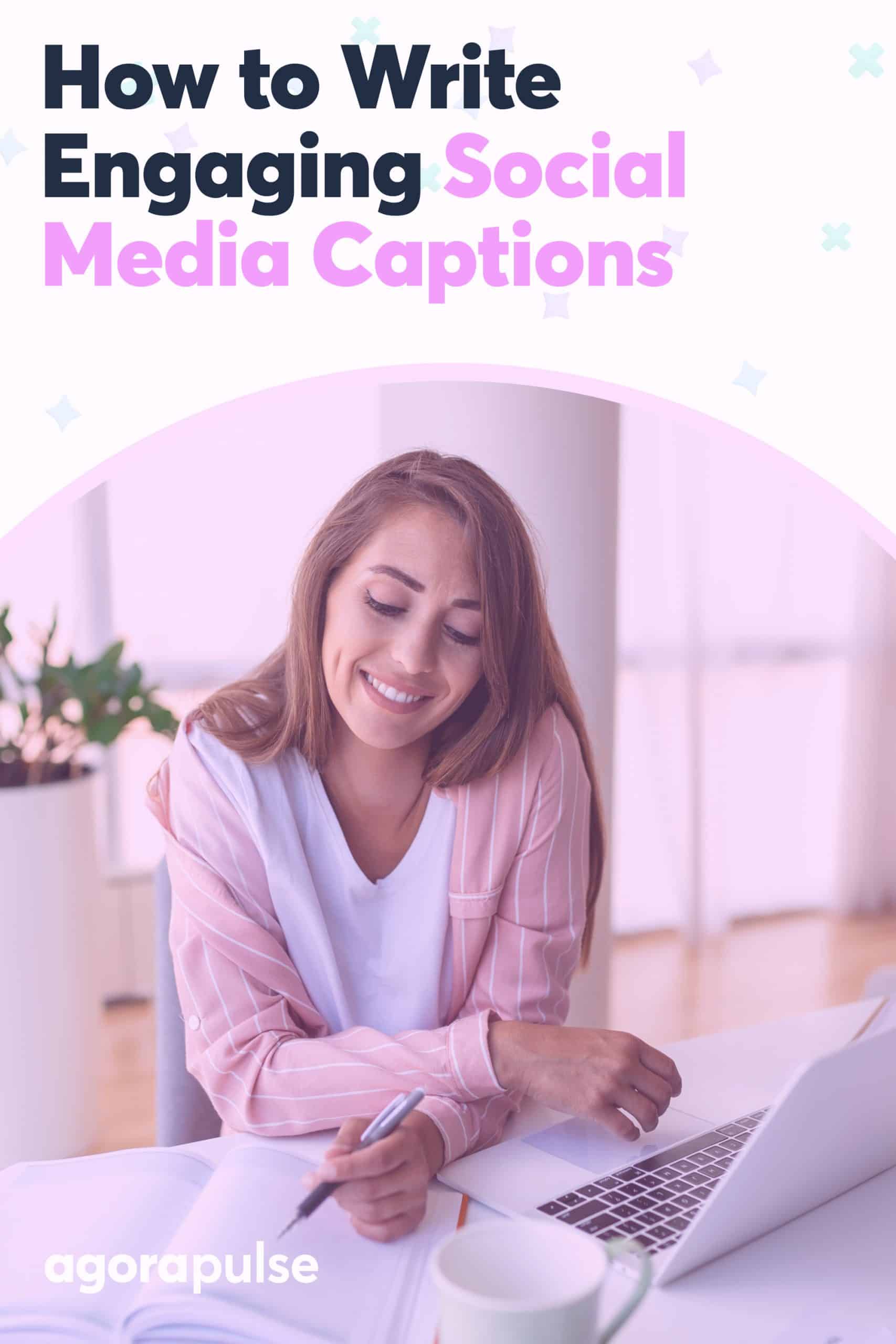 How to Write Social Media Captions That Sound, Oh, So Amazing and Captivating