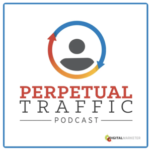 Perpetual Traffic podcast