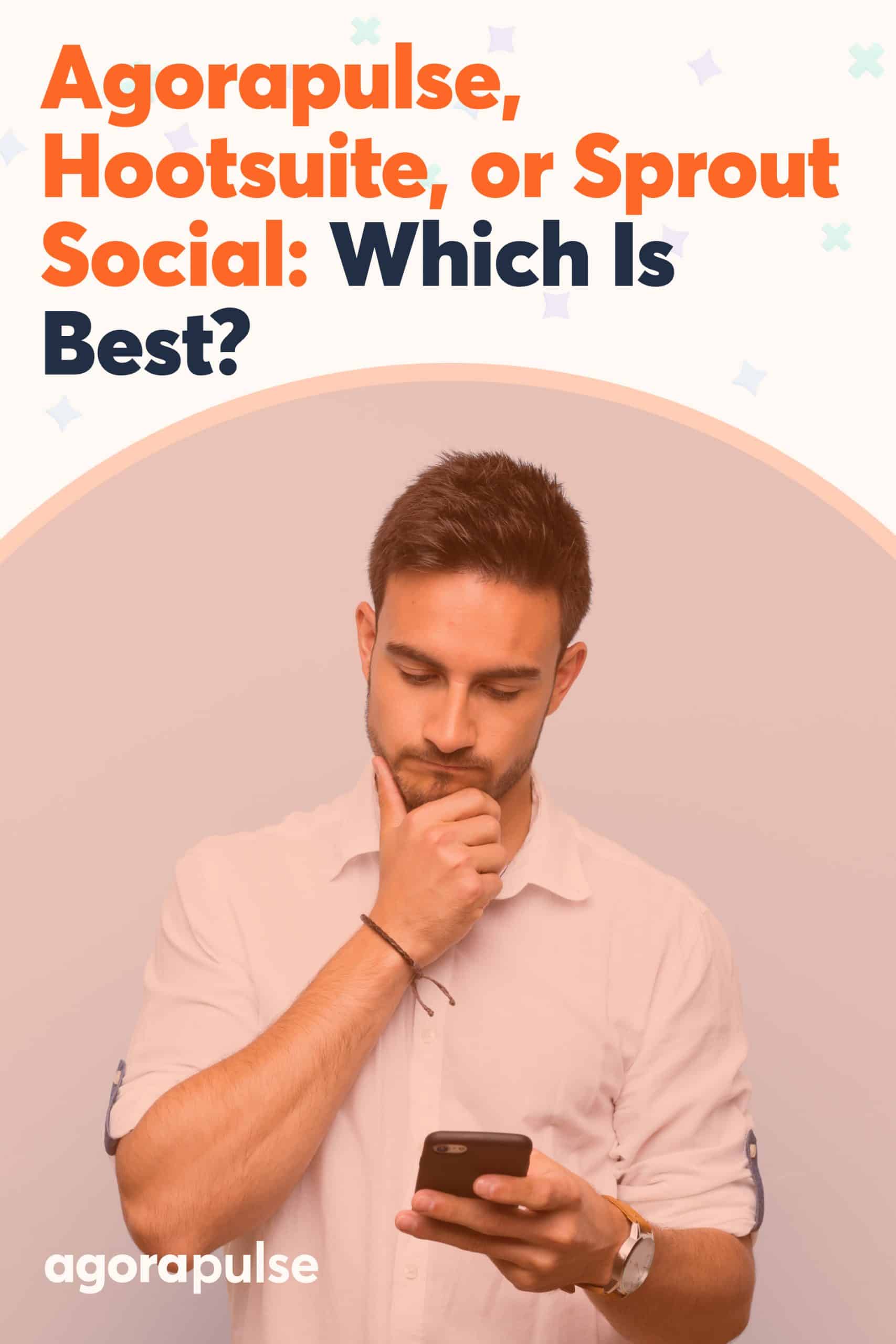 Agorapulse vs Hootsuite vs. Sprout Social: Which Should You Pick for Your Social Media Management Needs?