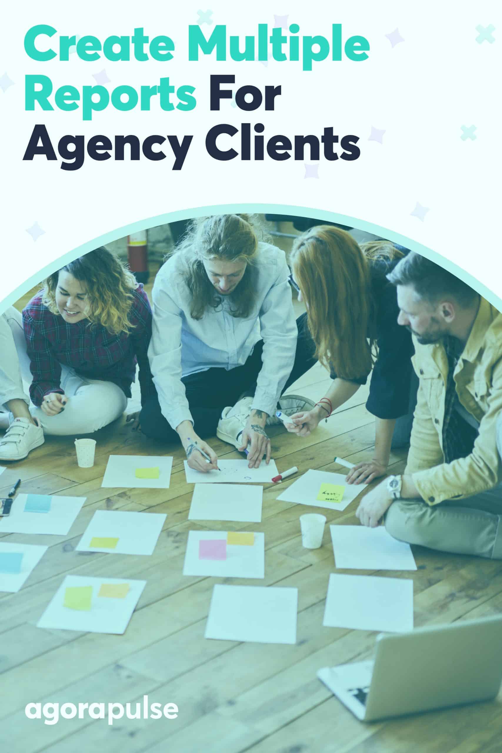 How to Easily Create Multiple Reports for Agency Clients That Impress Them