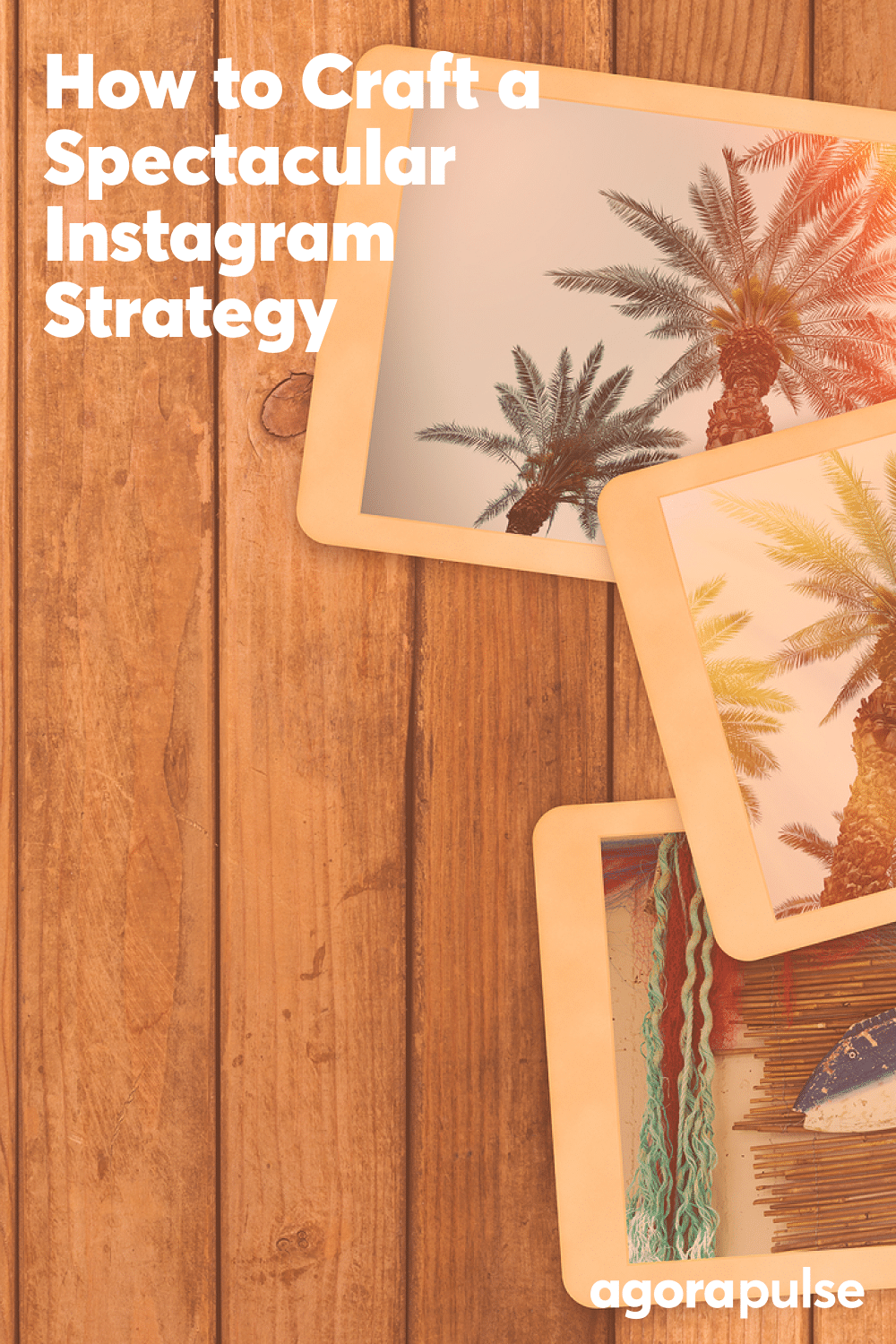 How to Create a Spectacular Instagram Marketing Strategy