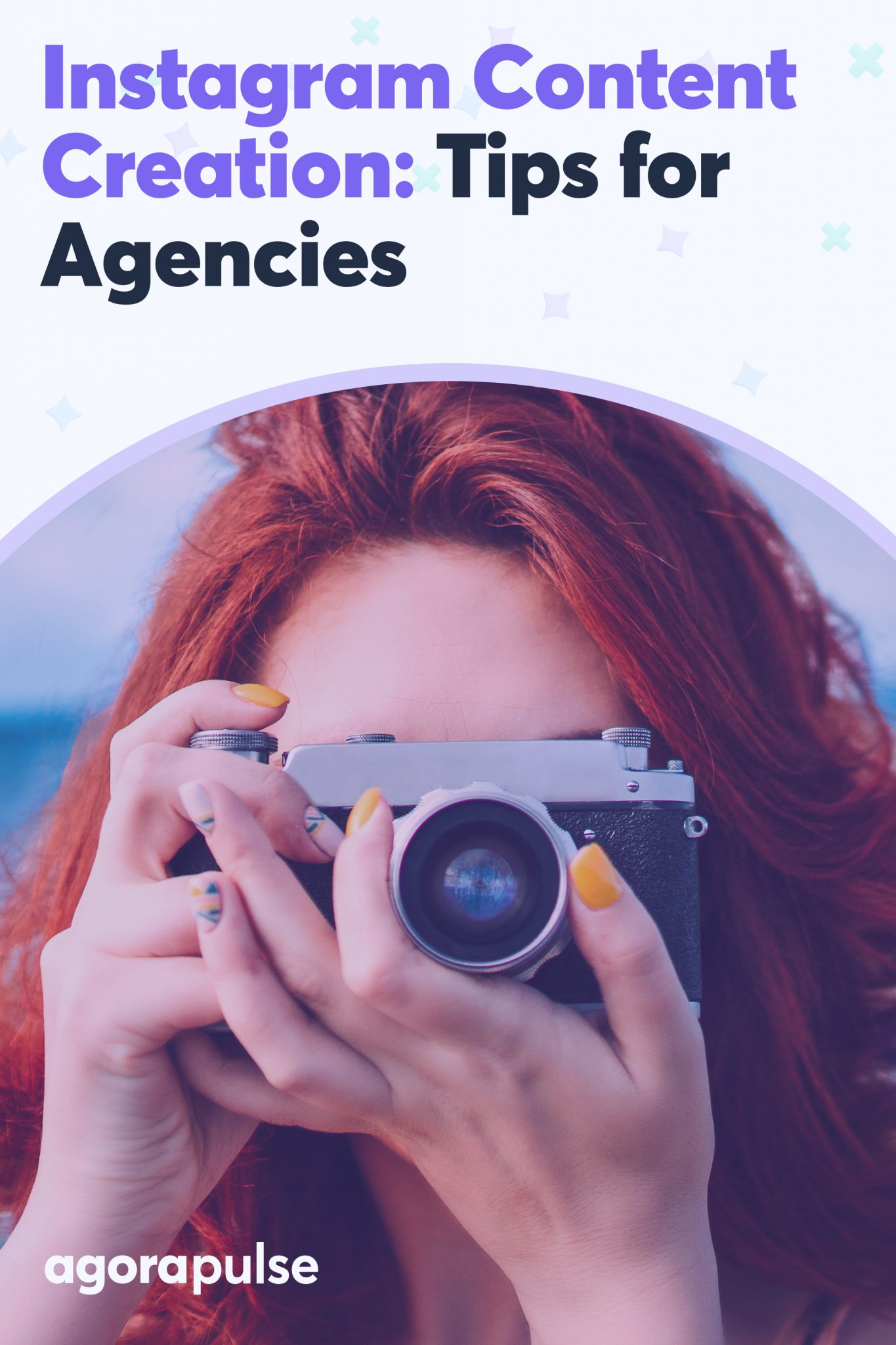 Instagram Content Creation: Tips for Agencies