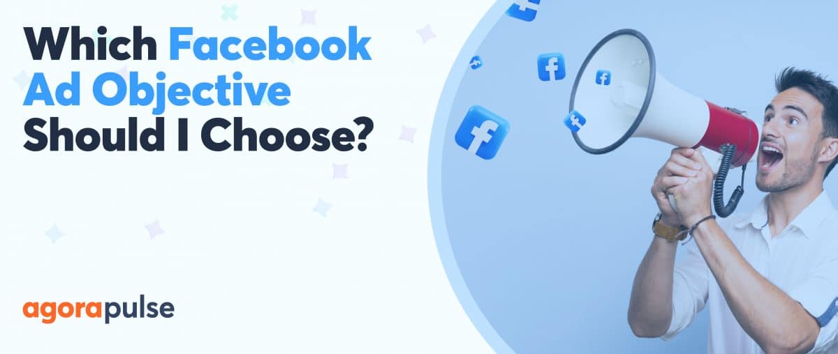 Feature image of Which Facebook Ad Objective Should I Choose?