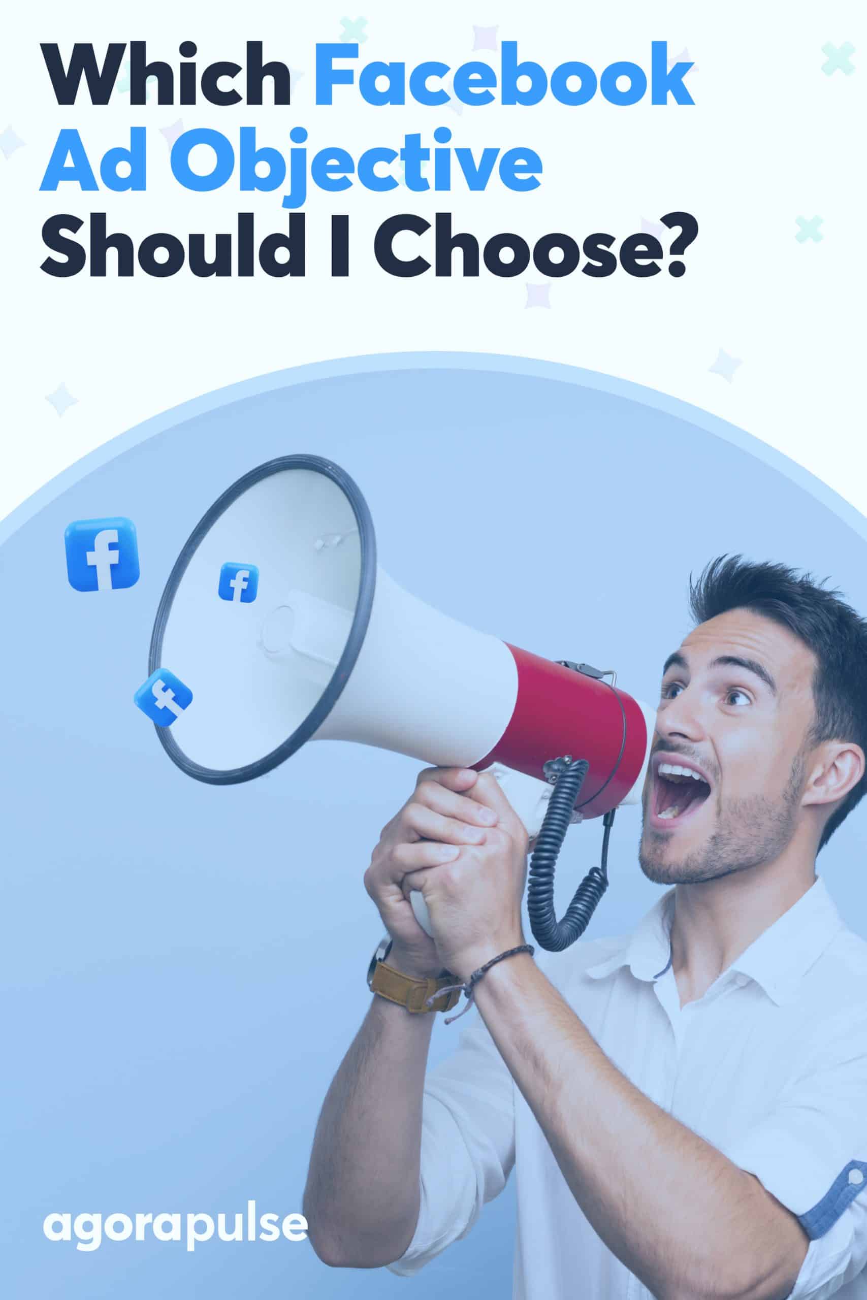 Which Facebook Ad Objective Should I Choose?
