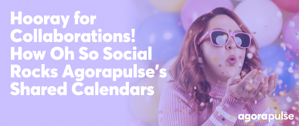 Feature image of How This Growing Social Media Marketing Agency Rocks Agorapulse’s Shared Calendars