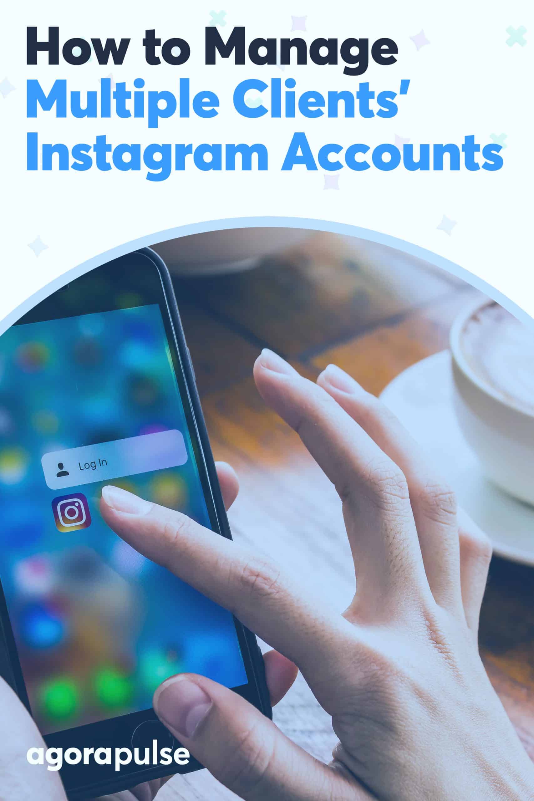 How to Manage Your Clients\' Instagram Accounts Almost Effortlessly