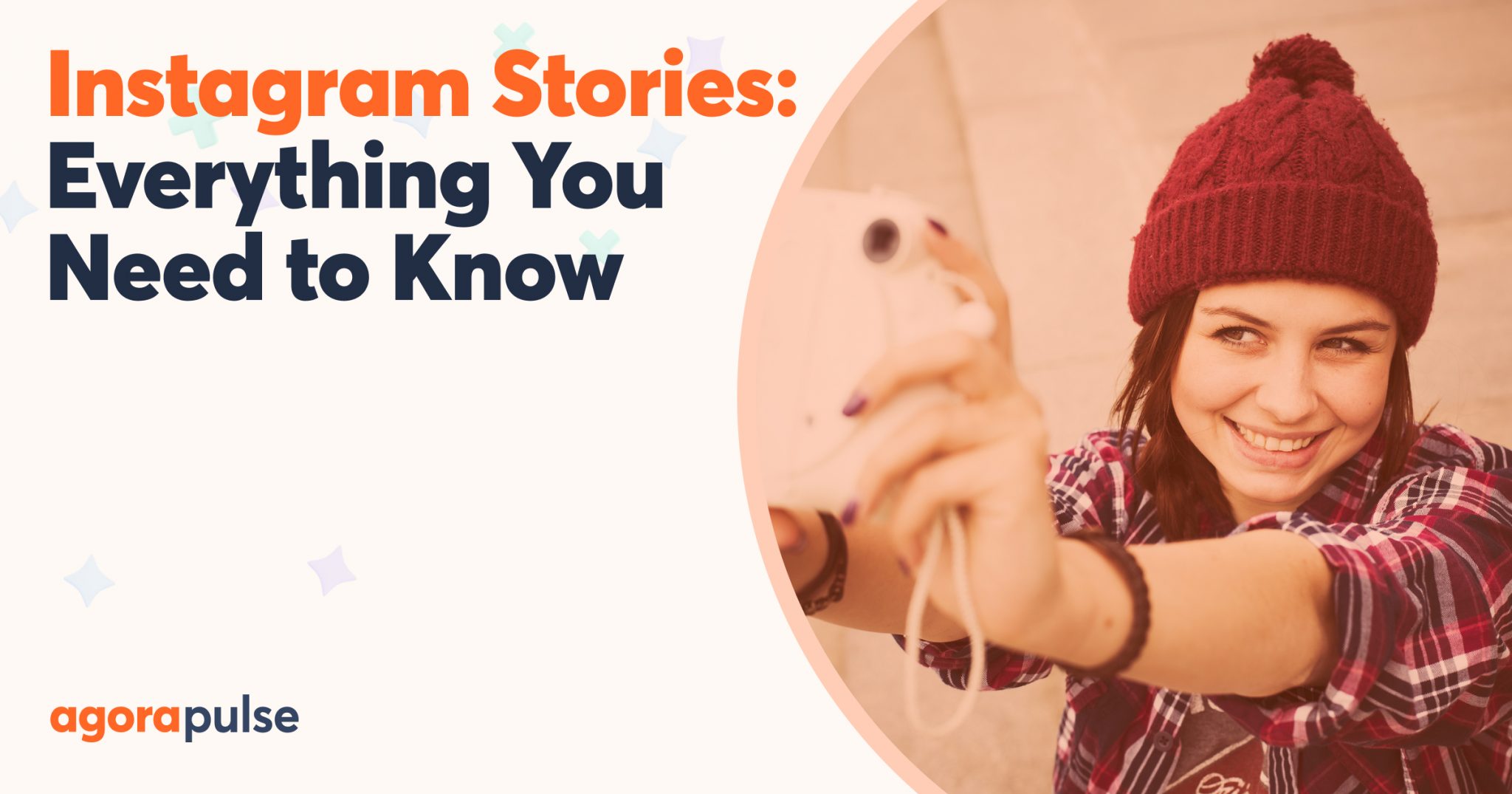 Instagram Stories: Everything You Need to Know | Agorapulse