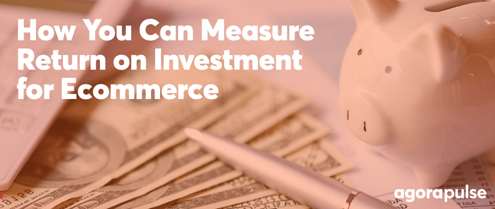 how to measure social media roi