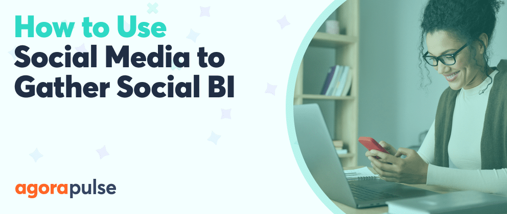 Feature image of Social Business Intelligence: How to Use Social Media to Gather Social BI