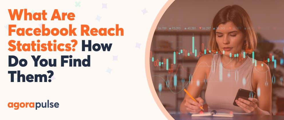 facebook reach statistics, Facebook Reach Statistics: What Are They and How Do You Find Them?