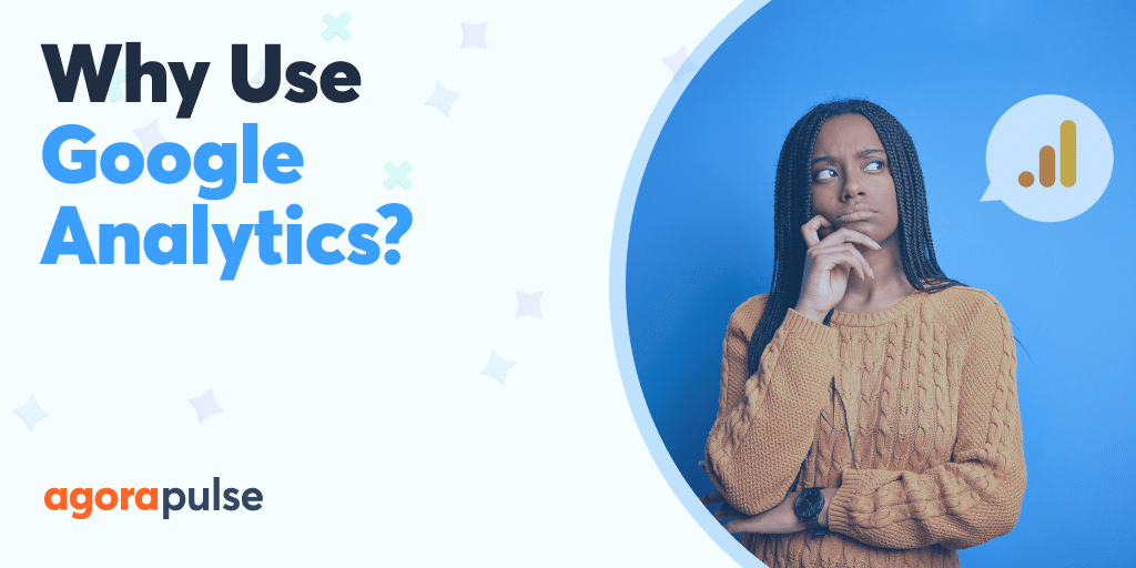 Why Use Google Analytics?