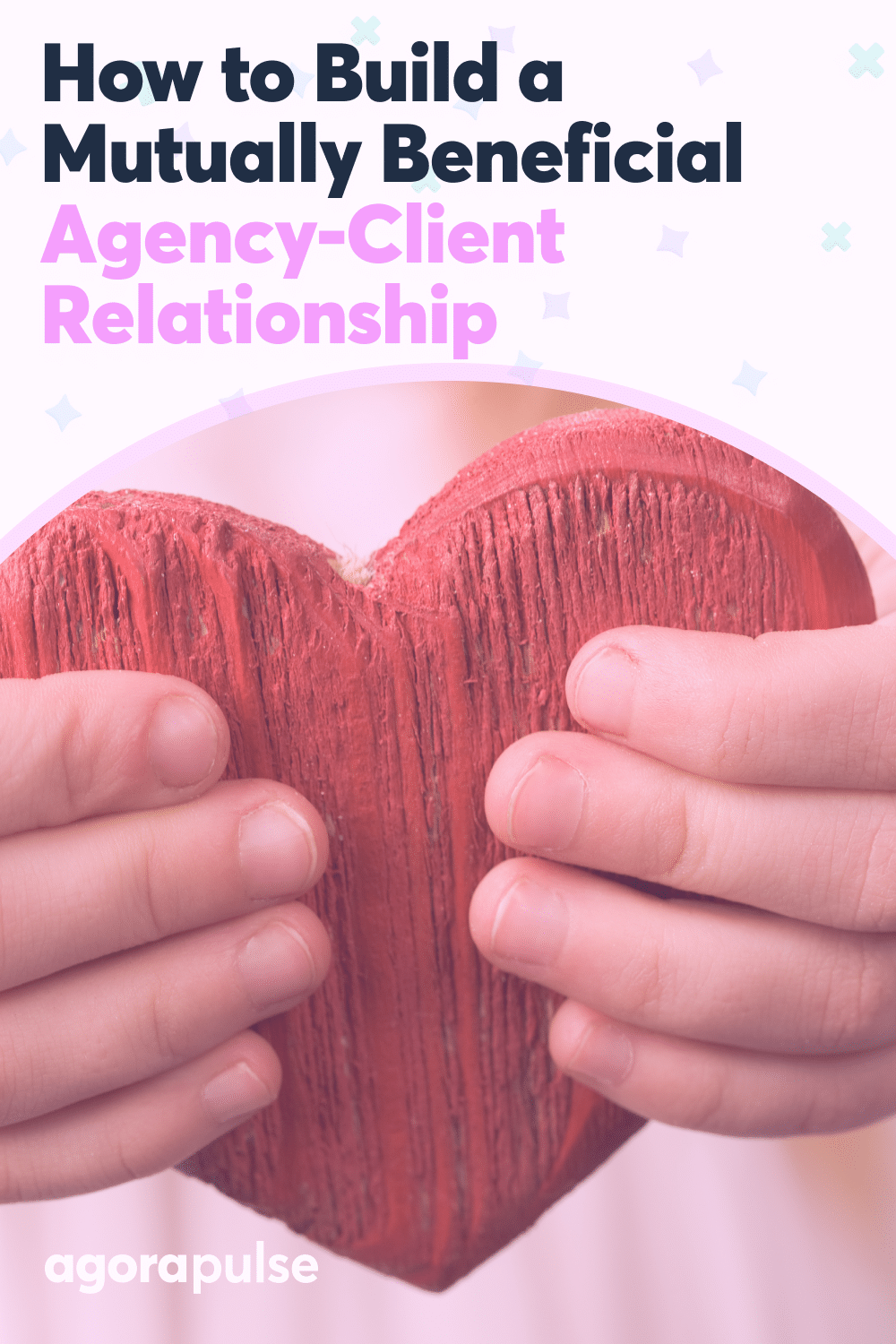 5 Simple Tips to Build a Successful Agency Client Relationship