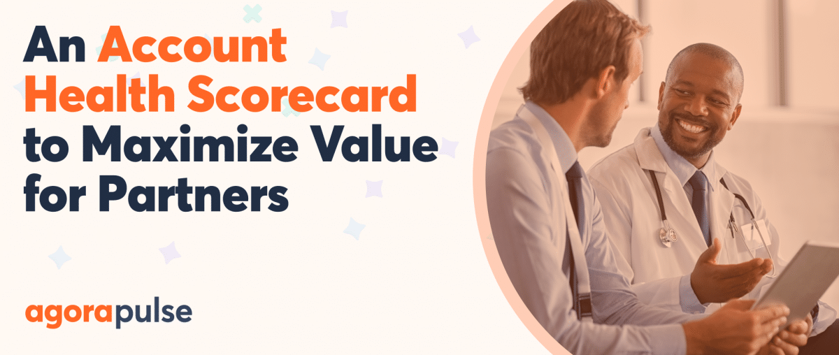 Account Health Scorecard How To Use One To Maximize Value To Clients