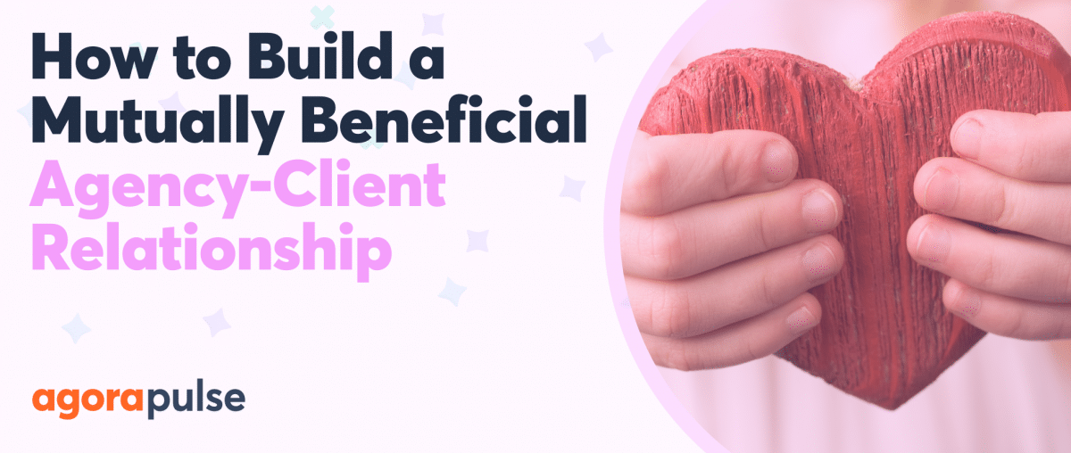 Feature image of 5 Simple Tips to Build a Successful Agency Client Relationship