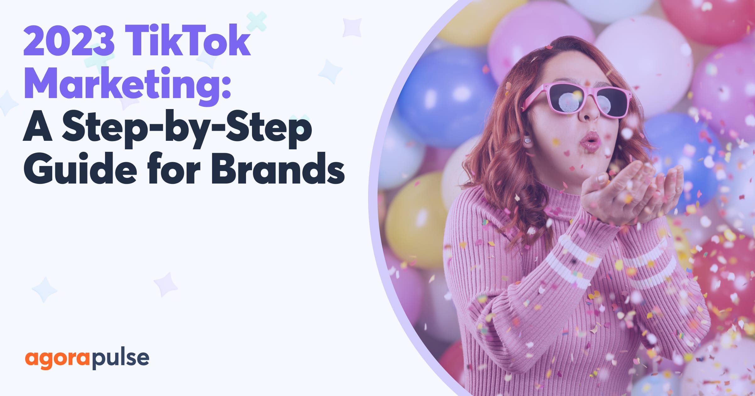 2023 TikTok Marketing: A Step-by-Step Guide for Brands