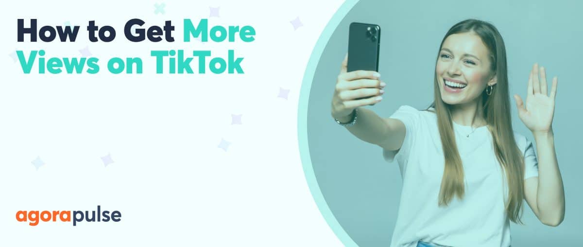 Feature image of How to Get More Views on TikTok Starting Right Now