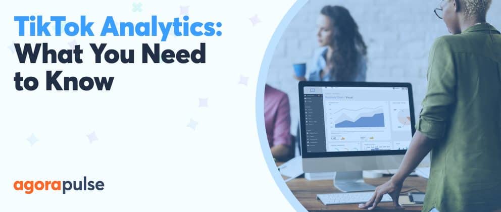 tiktok analytics what you need to know article