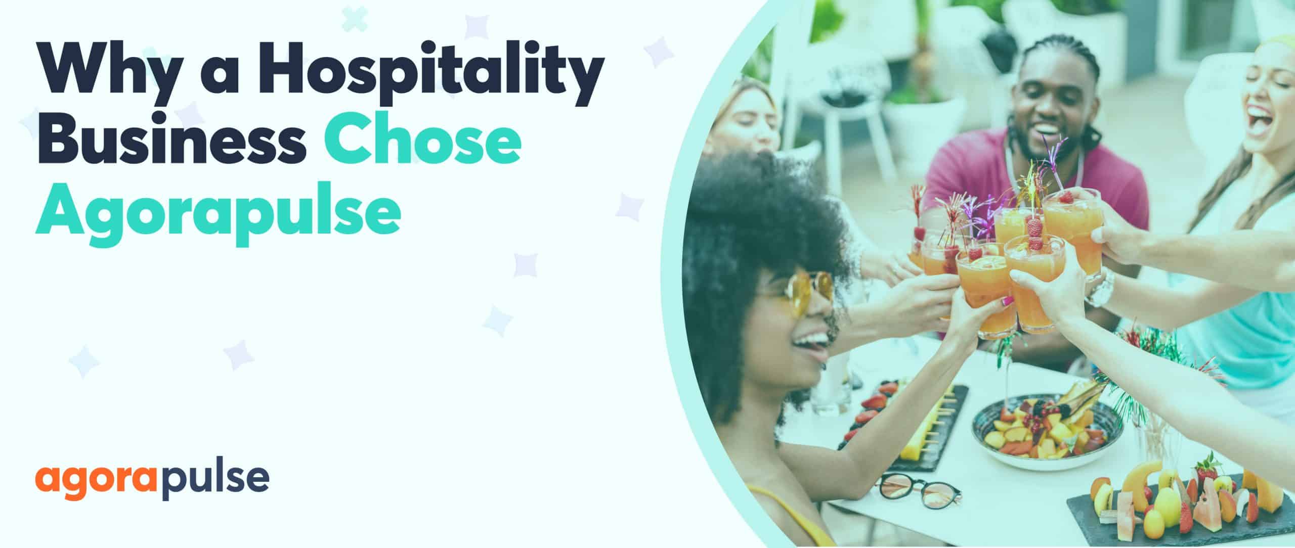 Feature image of Why This Hospitality Company Choose to Stay With Agorapulse Over Hootsuite, SocialPilot, Loomly & Later