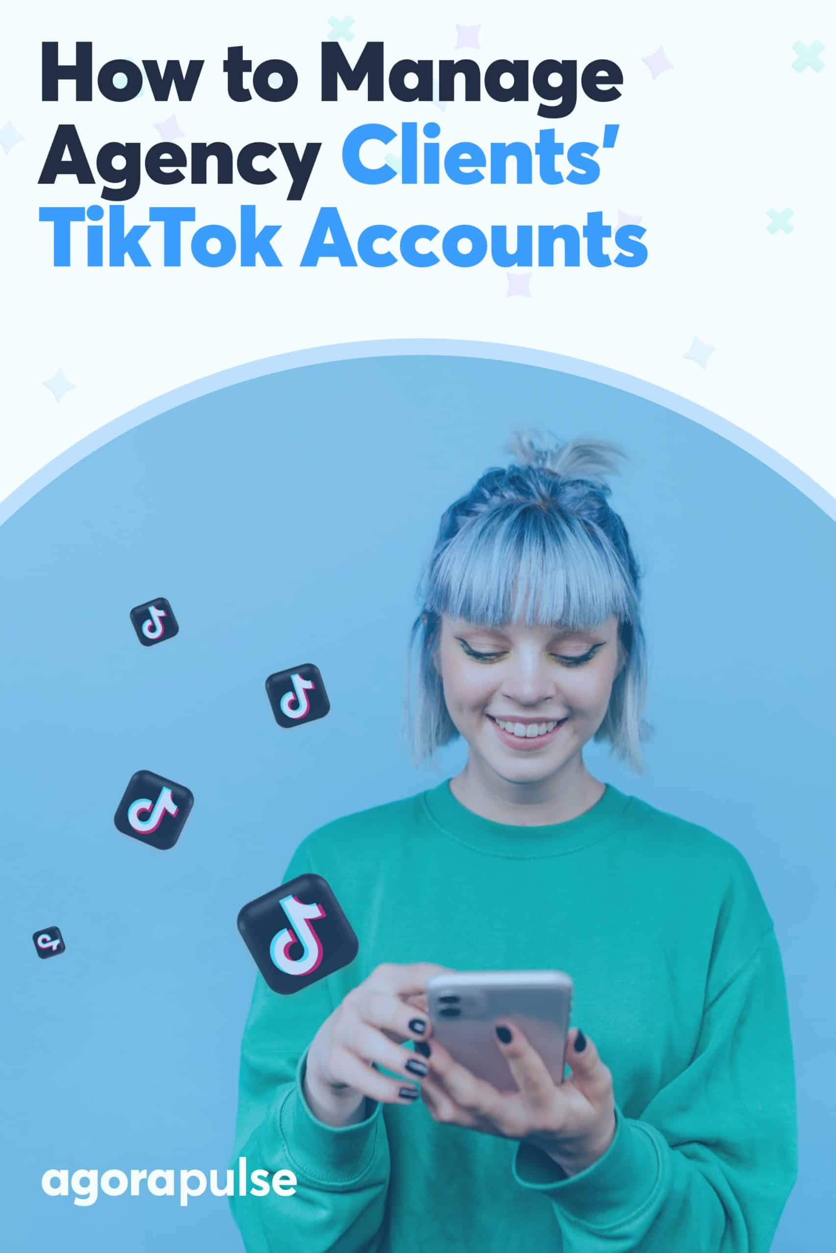 How Agencies Can Manage Their Clients’ TikTok Accounts