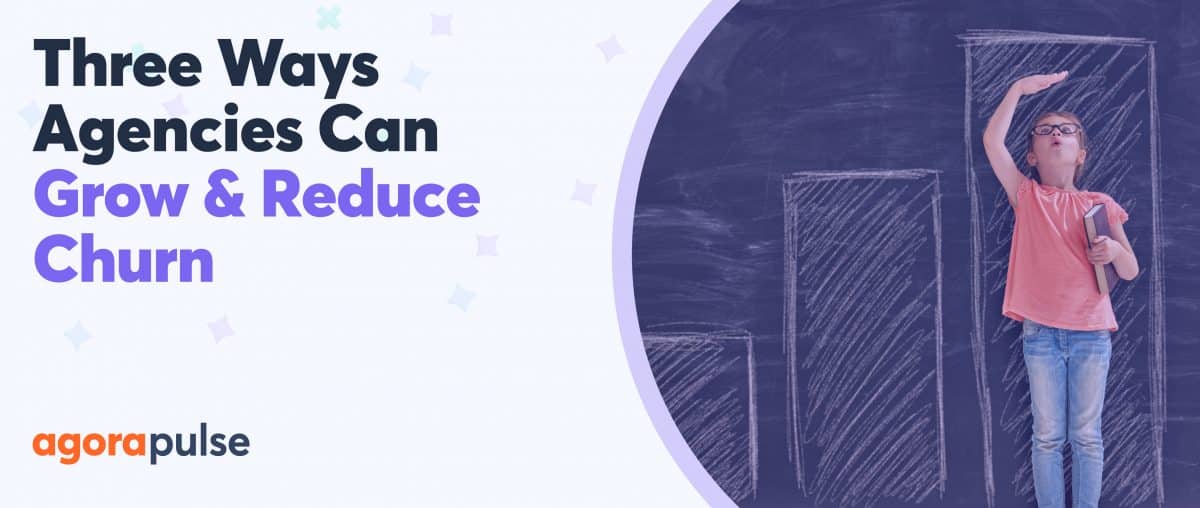 Feature image of How to Reduce Churn and Grow Your Agency at the Same Time